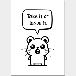 Standing Hamster: Embracing Confidence with 'Take it or leave it Posters and Art